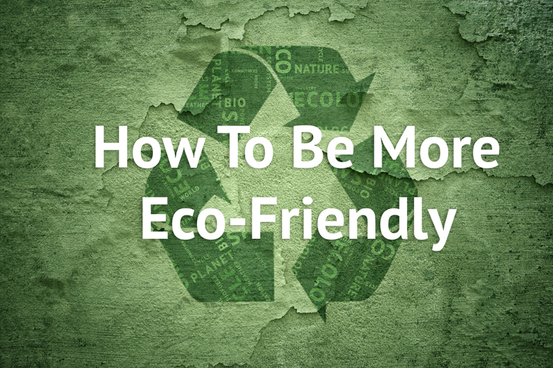 how to be more eco friendly
